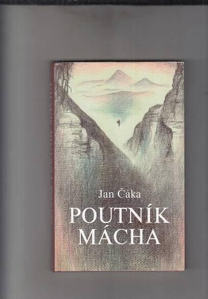 Čáka Jan - Poutník Mácha - Antikvariát Dana Kurovce 