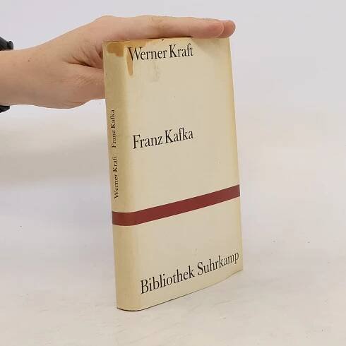 Franz Kafka - Werner Kraft - knihobot.cz