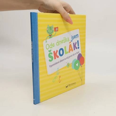 Ode dneška jsem školák! : vzpomínkové album na můj první rok ve škole