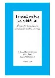 Lidská práva za mřížemi - Ústavněprávní aspekty omezování osobní svobody