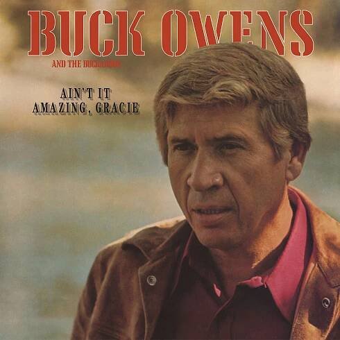 Buck Owens And His Buckaroos: Ain't It Amazing, Gracie CD | GRAMODESKY.CZ