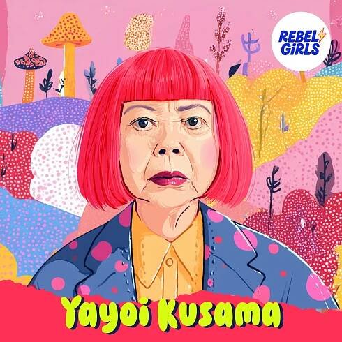 Yayoi Kusama: Infinity in Every Dot - Rebel Girls