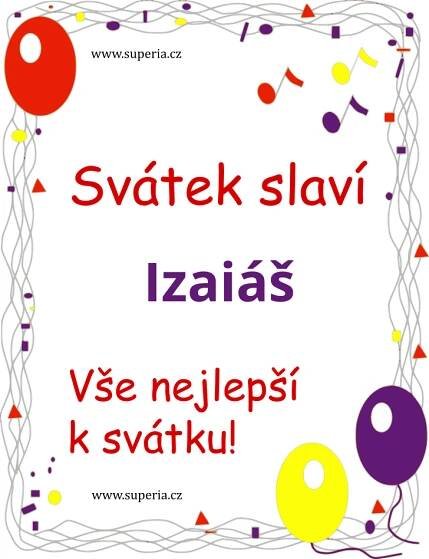 Izaiáš (6. červenec), blahopřání, přáníčka, gratulace k svátku, jmeninám, obrázek s textem. Izaiáneček, Izík, Izaiánek, Izouneček, Izíneček, Izoušek, Izaiášek, Izínek