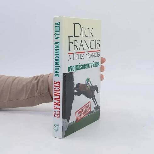 Dvojnásobná výhra - Dick Francis, Felix Francis