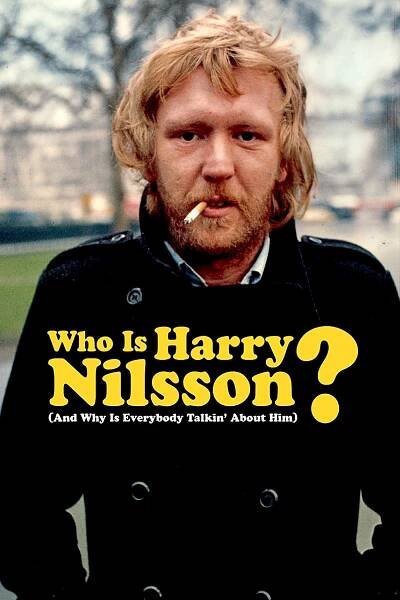 Who Is Harry Nilsson (And Why Is Everybody Talkin' About Him?) 72% (2010)