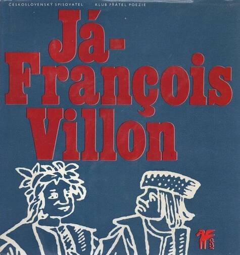 Francois Villon - Já, Francois Villon  - Knihy a časopisy