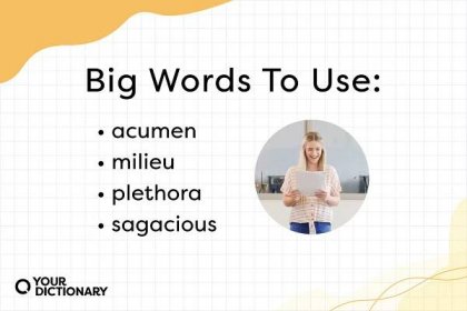 40 Big Words That Make an Impact In Speech and Writing