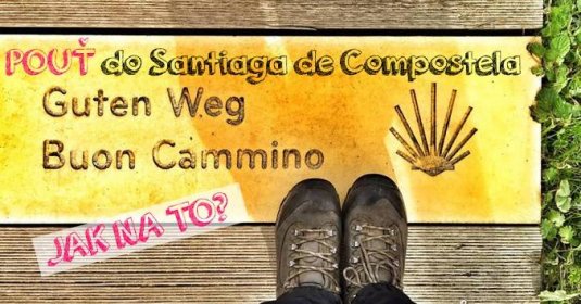 Cestovatelské tipy: Pouť do Santiaga de Compostela | LuckyCesta.cz