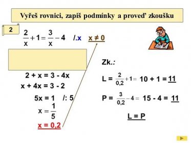 2. /.x. x ≠ 0. x. x. x. x. Zk.: 2 + x = 3 - 4x. L = = 11. x + 4x = x = 1. /: 5. P = = 11. L = P. x = 0,2.