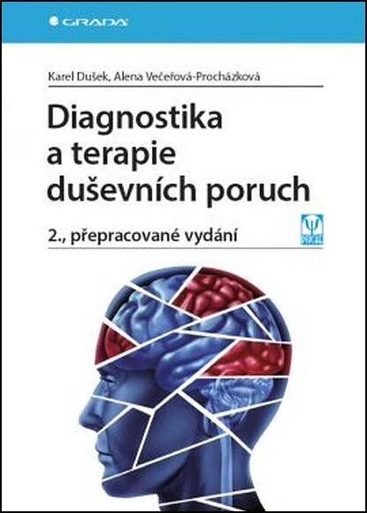 Diagnostika a terapie duševních poruch - Dušek Karel, Večeřová–Procházková Alena