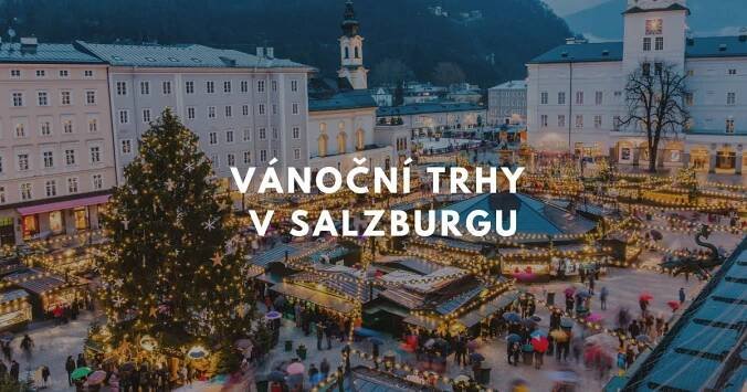 Vánoční trhy Salzburg – datum, místo, program