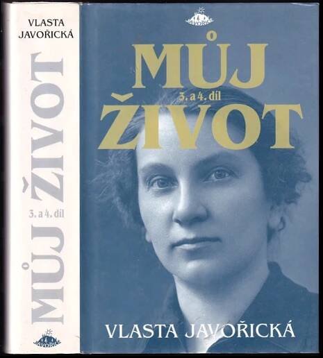 Můj život : 3. a 4. díl - Vlasta Javořická (2006, Jota)