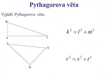 Pythagorova věta Vyjádři Pythagorovu větu. .