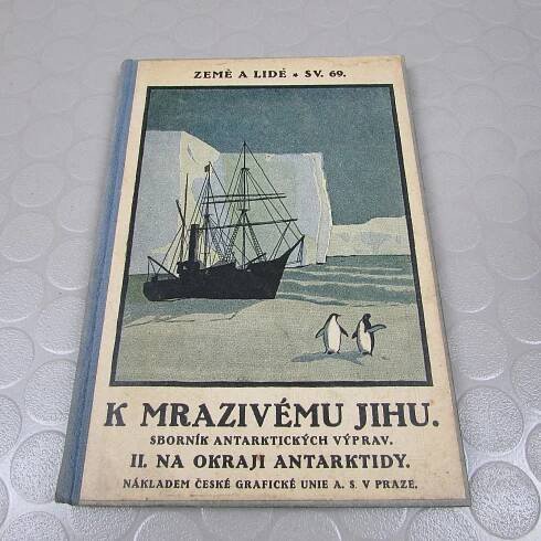 K mrazivému jihu [Díl] 2 Sborník (204) Ernest Henry Shackleton