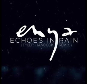 Echoes In Rain (Tyler Hancock Remix)