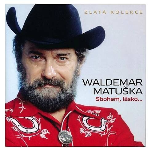 CD WALDEMAR MATUŠKA SBOHEM, LÁSKO... ZLATÁ KOLEKCE
