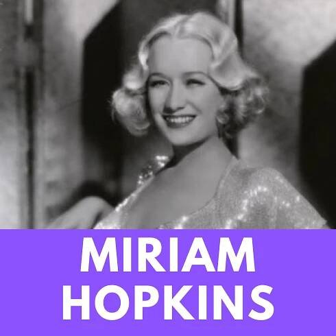 Miriam Hopkins – The Sex-Starved Star