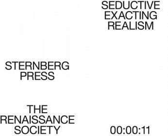 Seductive Exacting Realism – Sternberg Press