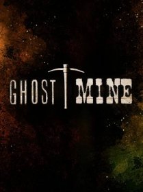 Ghost Mine (TV Series 2013– ) 6.6