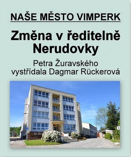 NAŠE MĚSTO VIMPERK: Změna v ředitelně Nerudovky. Petra Žuravského vystřídala Dagmar RückerováZa krásnější Vimperk