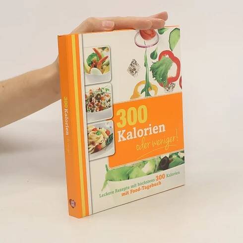 300 Kalorien oder weniger!