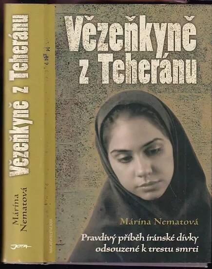 Vězeňkyně z Teheránu : pravdivý příběh íránské dívky odsouzené k trestu smrti - Marina Nemat (2007, Jota)