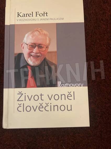 Kniha Život voněl člověčinou - Karel Fořt v rozhovoru s Janem Paulasem - Trh knih - online antikvariát