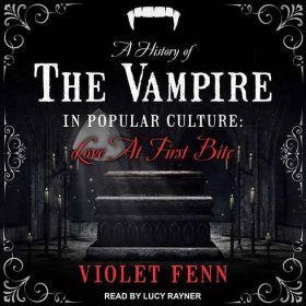 A History of the Vampire in Popular Culture