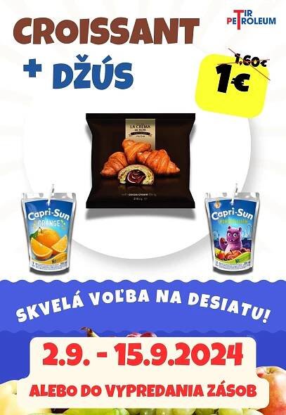 Croissant + džús iba za 1€! - TIR PETROLEUM