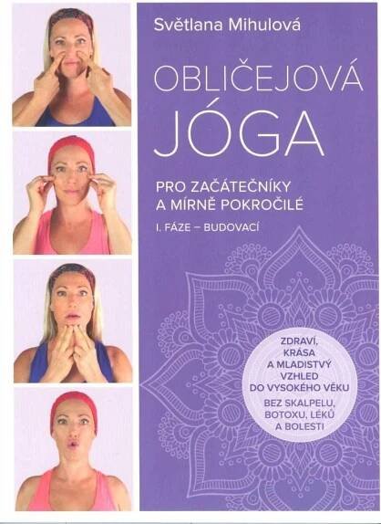 Obličejová jóga pro začátečníky a mírně pokročilé - Mihulová Světlana
