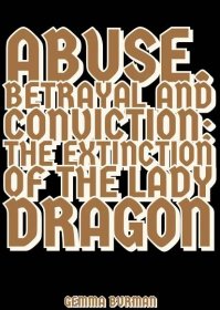 Lift Hands Extra: Abuse, Betrayal And Conviction: The Extinction of The Lady Dragon by Nasser Butt - Issuu