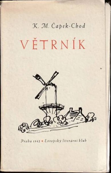 Karel Matěj Čapek-Chod: Větrník, 1941, ilus. Sychra číslovaný výtisk  - Knihy