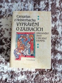 Vyprávění o zázracích - Caesarius de Heisterbach