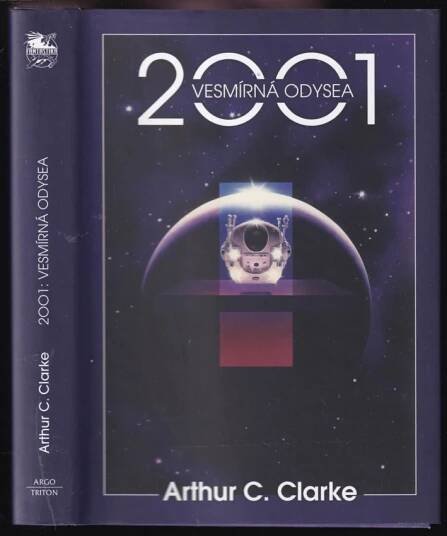 📙 2001: Vesmírná odysea - Arthur Charles Clarke (2016, Argo)