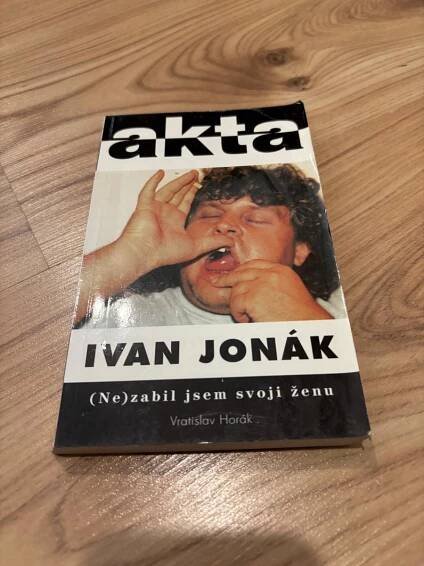 Ivan Jonak - Ne(zabil) jsem svoji zenu - Knihy