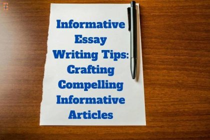 15 Important Informative Essay Writing Tips: Crafting Compelling Informative Articles | Future Education Magazine