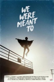 We Were Meant To (2022)