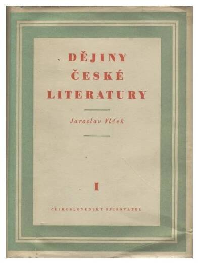 Jaroslav Vlček - Dějiny české literatury I.,II