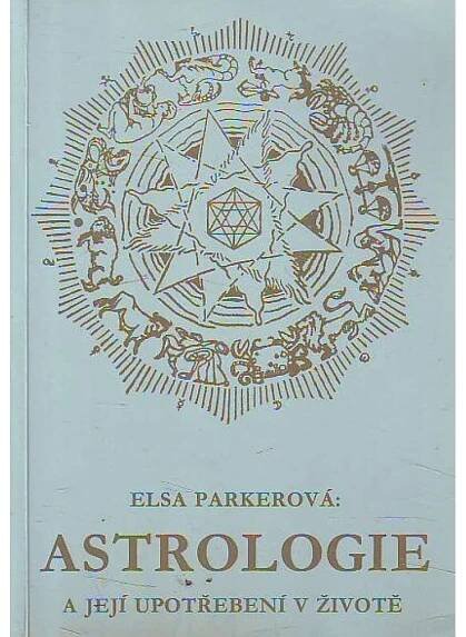 Astrologie a její upotřebení v životě (esoterika, okultismus) - Antikvariát Valentinská