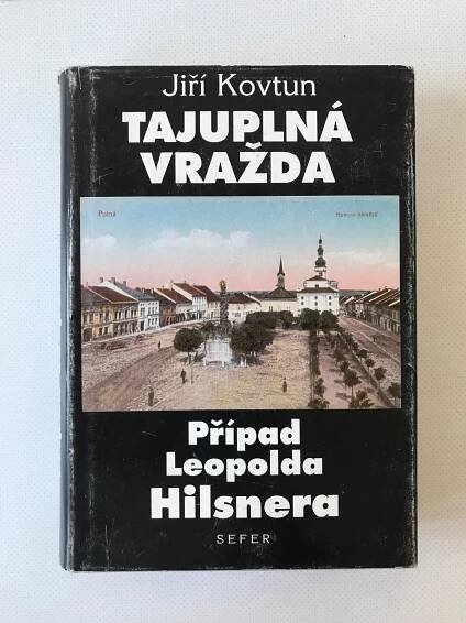 Tajuplná vražda, případ Leopolda Hilsnera – Jiří Kovtun (1994, Sefer) - Odborné knihy