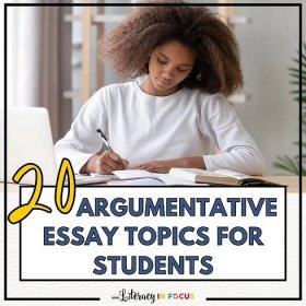20 Argumentative Essay Writing Topics for Upper Elementary and Middle School Students