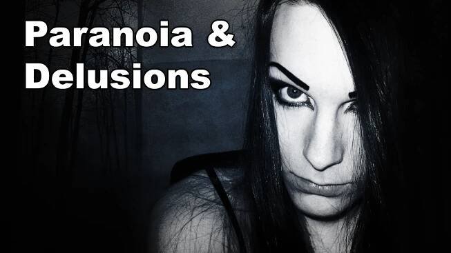 Paranoia & Delusions