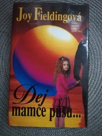 Joy Fieldingová - Dej mamce pusu... - Knihy a časopisy