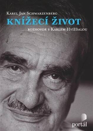 Knížecí život [e-kniha] - Karel Hvížďala, Karel Schwarzenberg