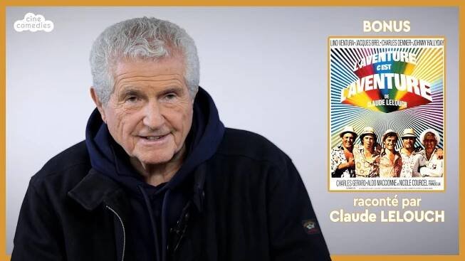 Bonus CineComedies L'AVENTURE C'EST L'AVENTURE raconté par Claude Lelouch