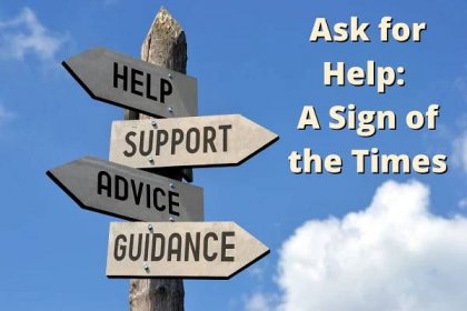 Ask for Help: A Sign of the Times