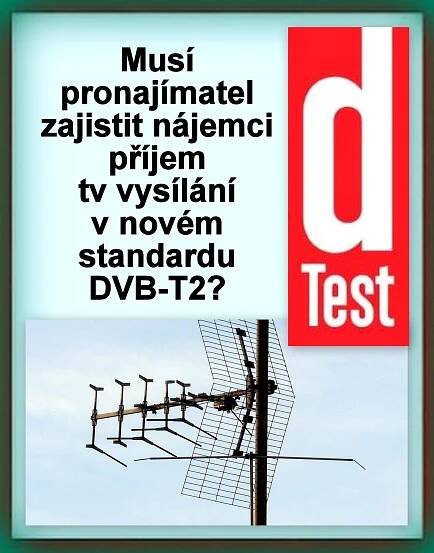 dTEST: Musí pronajímatel zajistit nájemci příjem televizního vysílání v novém standardu DVB-T2?Za krásnější Vimperk