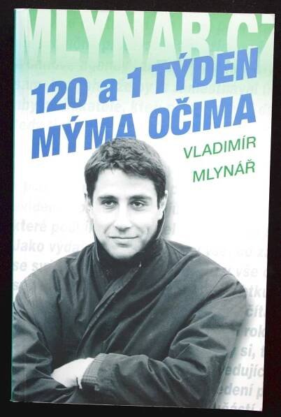 120 a 1 týden mýma očima - Vladimír Mlynář (o8)