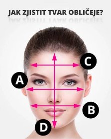 Jak zjistit tvar obličeje? Změřte svůj obličej na čtyřech místech a zjistěte, jaký je váš tvar obličeje.