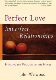 PERFECT LOVE IMPERFECT RELATIONSHIPS - John Welwood (KSIĄŻKA)